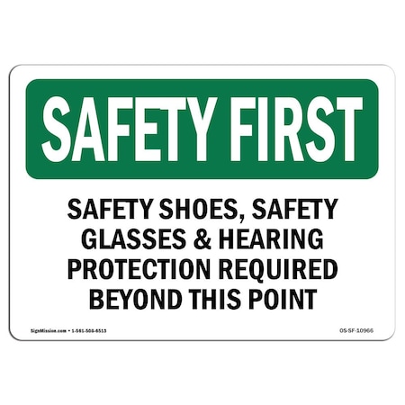 OSHA SAFETY FIRST Sign, Safety Shoes Safety Glasses And Hearing Protection, 14inX10in Rigid Plastic